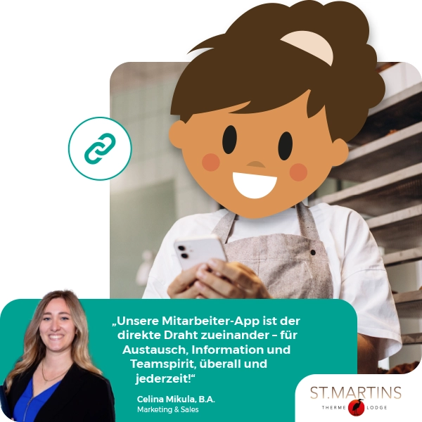 „Unsere Mitarbeiter-App ist der direkte Draht zueinander – für Austausch, Information und Teamspirit, überall und jederzeit!