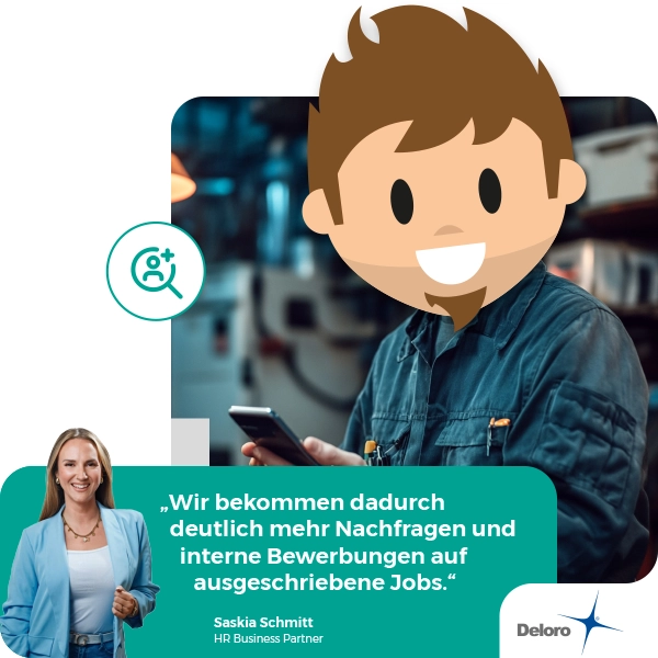 „Wir bekommen durch das integrierte Job-Empfehlungsprogramm in der Mitarbeiter-App deutlich mehr Nachfragen und interne Bewerbungen auf ausgeschriebene Jobs.“ Zitat von Saskia Schmitt, HR Business Partner, Deloro Wear Solutions GmbH